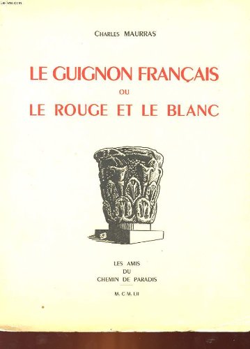 LE GUIGNON FRANCAIS OU LE ROUGE ET LE BLANC