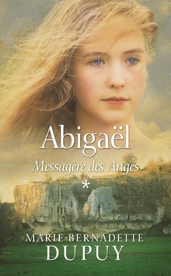 Abigaël, Tome 1: Messagère des Anges 9782298126952