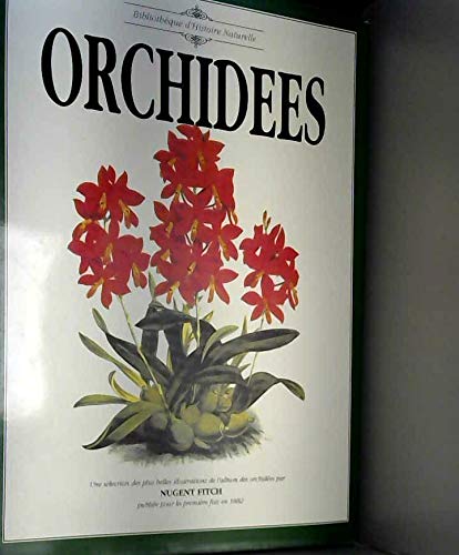Orchidées une sélection des plus belles illustrations de l'album des orchidées par nugent fitch publiée pour la première fois en 1882 bibliothèque d'histoire naturelle pml éditions 1991