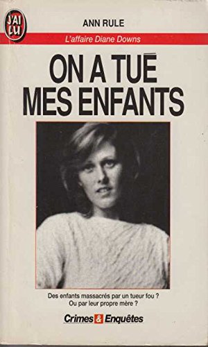 On a tué mes enfants: L'affaire Diane Downs 9782277070412