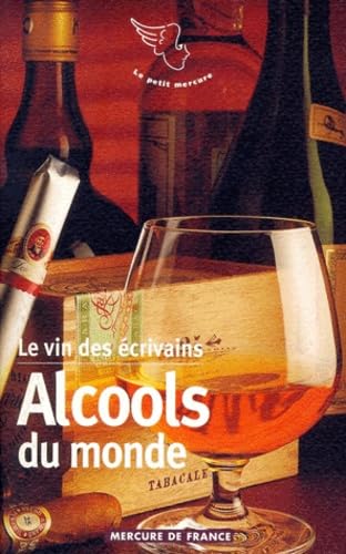 Le vin des écrivains, III : Alcools du monde 9782715221772