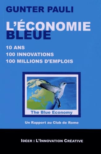 L'économie bleue : 10 ans, 100 innovations, 100 millions d'emplois 9782953560251