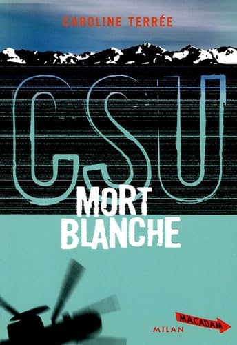 CSU, Tome 4 : Mort blanche 9782745918147