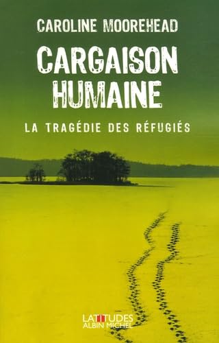 Cargaison humaine: La tragédie des réfugiés 9782226173218