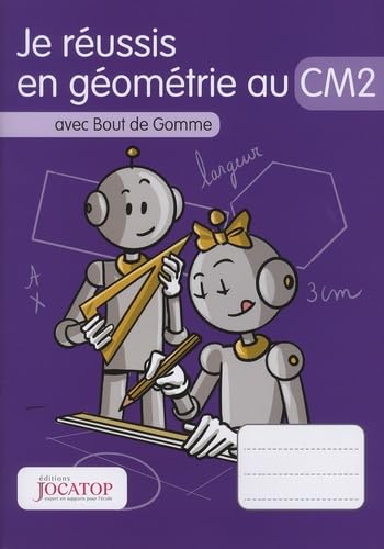 Je réussis en géométrie au CM2 avec Bout de Gomme 9782363951168