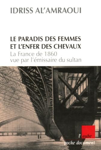 Le paradis des femmes et l'enfer des chevaux: La France de 1860 vue par l'émissaire du Sultan 9782752602077
