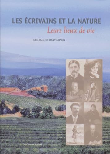 Les Ecrivains et la nature- Leurs lieux de vie 9782859203559