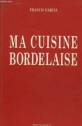 MA CUISINE BORDELAISE.