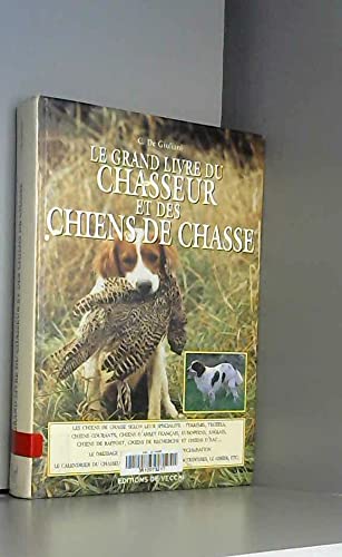 Le grand livre du chasseur et des chiens de chasse 9782732822808