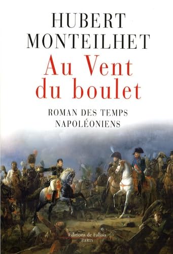 Au Vent du boulet: Roman des temps napoléoniens 9782877065955