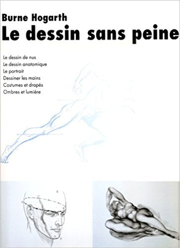 Le dessin sans peine : Le dessin de nus, le dessin anatomique, le portrait, dessiner les mains, costumes et drapés, ombres et lumière 9782743446505
