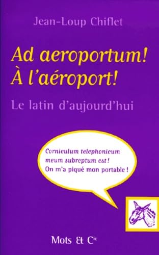 Ad Aeroportum ! A l'aéroport ! Le Latin d'aujourd'hui 9782913588004