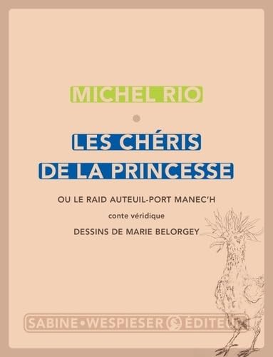 Les chéris de la princesse: Ou le raid Auteuil-Port Manec'h 9782848053394