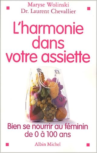 L'Harmonie dans votre assiette : Guide de la nutrition de 0 à 100 ans 9782226137142