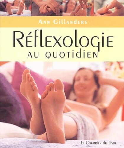 Reflexologie au quotidien - Exercices simples à faire chez soi, au travail ou en voyage 9782702904527
