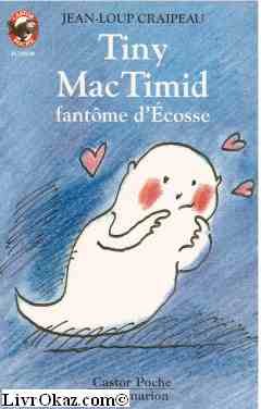 Tiny mac timid, fantome d'ecosse: - HUMOUR, JUNIOR DES 8/9 ANS 9782081640603