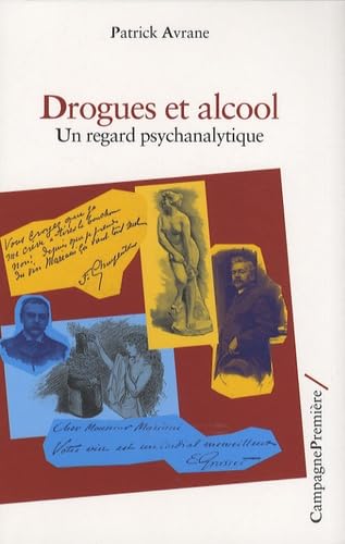Drogues et alcools: Un regard psychanalytique 9782915789348