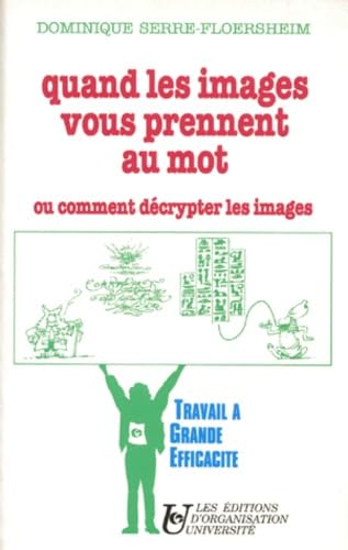 Quand les images vous prennent au mot ou Comment décrypter les images 9782708115231