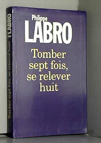 Tomber sept fois, se relever huit 9782702887103