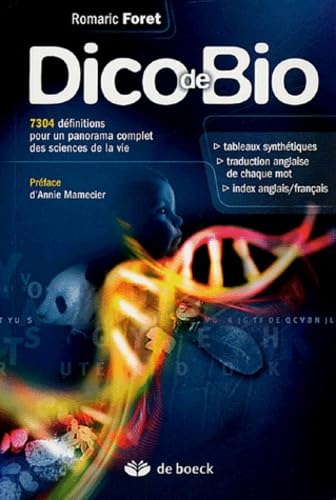 Dico de Bio: 7304 définitions pour un panorama complet des sciences de la vie 9782804146283