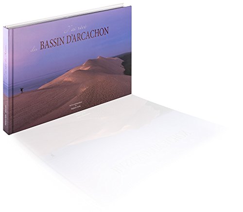 J'ai Rêvé du Bassin d'Arcachon 9782952920261