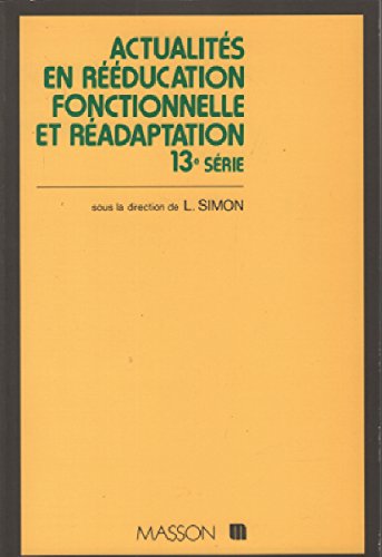 Actualites en rééducation fonctionnelle et readaptation (serie 13) 9782225814105