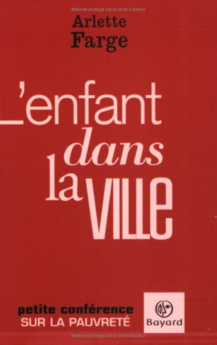 L'enfant dans la ville: Petite conférence sur la pauvreté 9782227474604