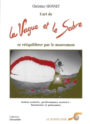 La vague et le sabre : L'art de se rééquilibrer par le mouvement 9782840581277