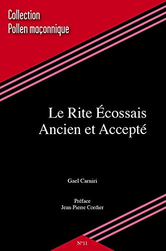 Le Rite Ecossais Ancien et Accepté (en franc maçonnerie) 9782917075678