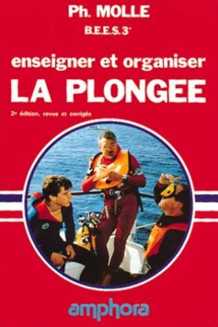 Enseigner et organiser la plongée 9782851801005