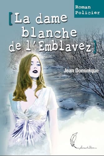La Dame Blanche de l'Emblavez 9782490732036