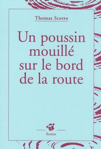 Un poussin mouillé sur le bord de la route 9782844206459