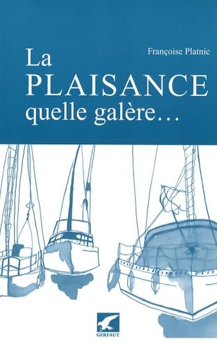 La plaisance, quelle galère... 9782351910580