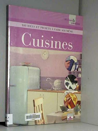 Cuisines : 100 Idées et projets à faire soi-même 9782215074878