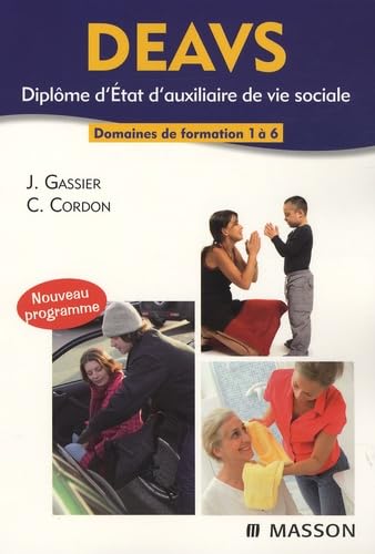 DEAVS, Diplôme d'Etat d'auxiliaire de vie sociale: Domaines de formation de 1 à 6 9782294703058