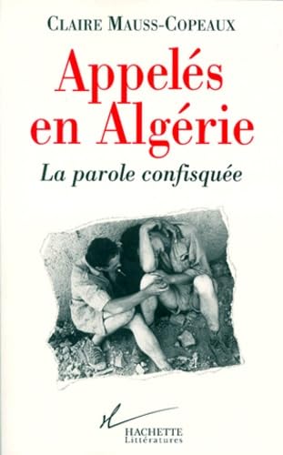 Appeles En Algerie. La Parole Confisquee 9782012354753