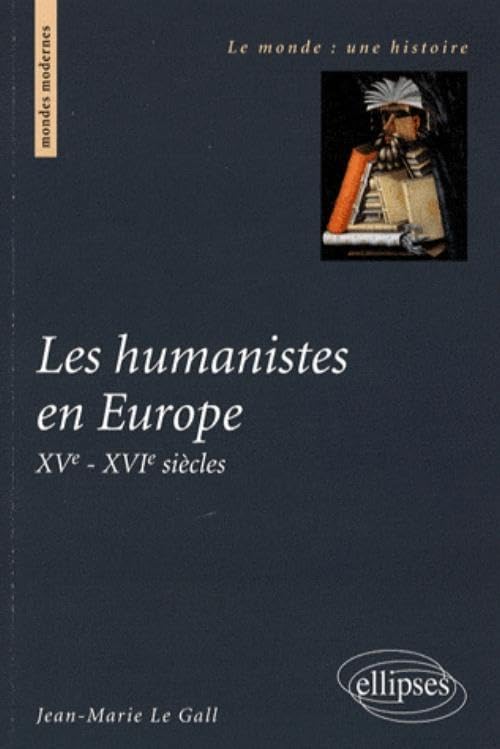 Les humanistes en Europe: XVe-XVIe siècles 9782729838102