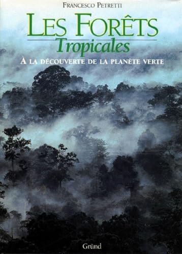 Les Forêts tropicales : A la découverte de la planète verte 9782700054576