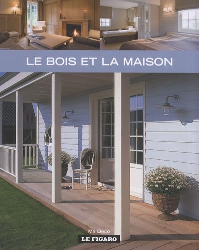 Le bois et la maison 9782810500345