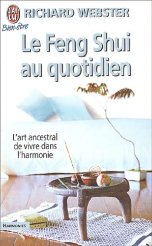 Le Feng Shui au quotidien : L'Art ancestral de vivre en harmonie 9782290319987