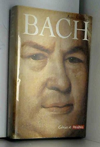 Jean-Sébastien Bach. Paris, Hachette, "Génies et réalités",