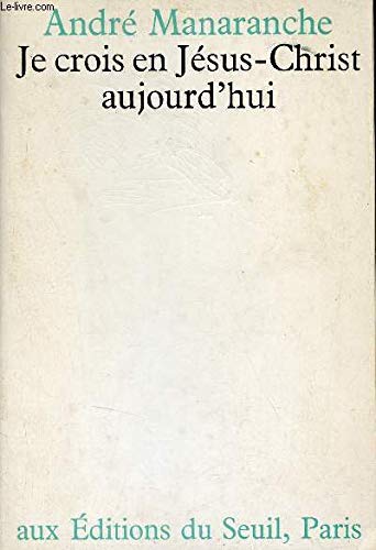 Je crois en Jésus-Christ aujourd'hui 9782020031271