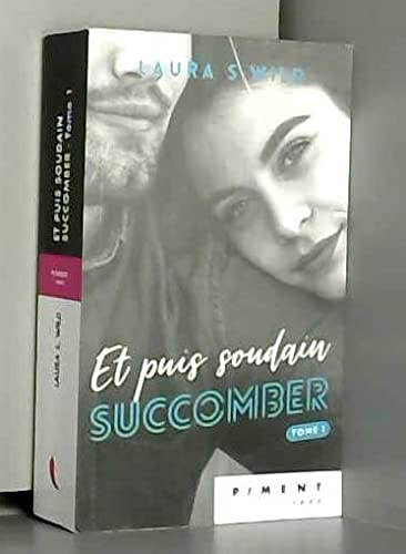 Et puis soudain succomber - Tome 1 9782298154887