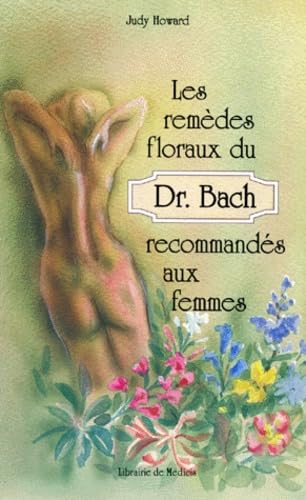 Les Remedes Floraux Du Dr Bach Recommandes Aux Femmes. 2eme Edition 9782853270649