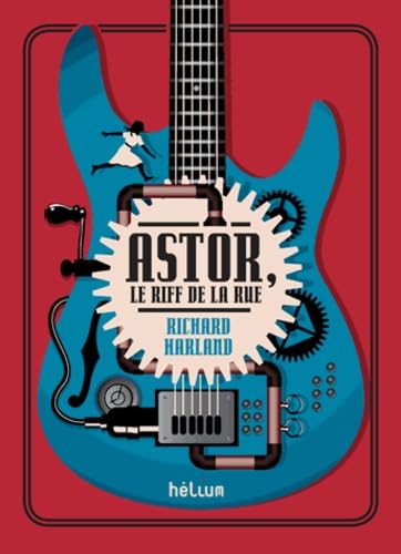 Astor, le riff de la rue 9782330022921