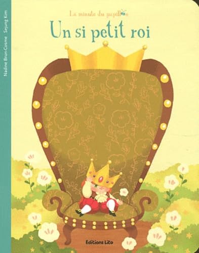 La Minute du Papillon : un Si Petit Roi - Dès 2 ans 9782244405506