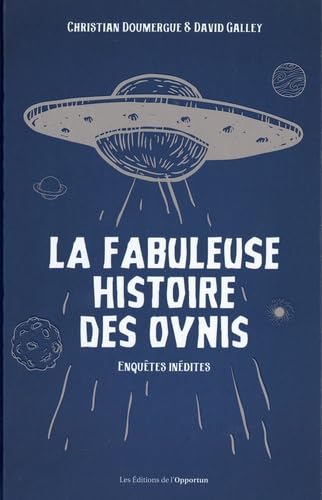 La fabuleuse histoire des OVNIs - Enquêtes inédites 9782380153361