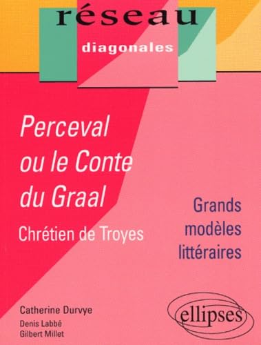 Perceval ou le Conte du Graal, Chrétien de Troyes 9782729817015