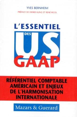 L'ESSENTIEL DES US GAAP.: Référentiel comptable américain et enjeux de l'harmonisation internationale 9782951125506