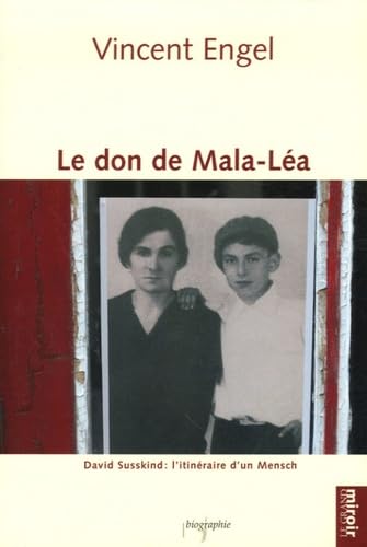 Le don de Mala-Léa: David Susskind : l'itinéraire d'un Mensch 9782874155673